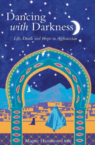 Stock image for Dancing with Darkness: Life, Death and Hope in Afghanistan for sale by Goldstone Books