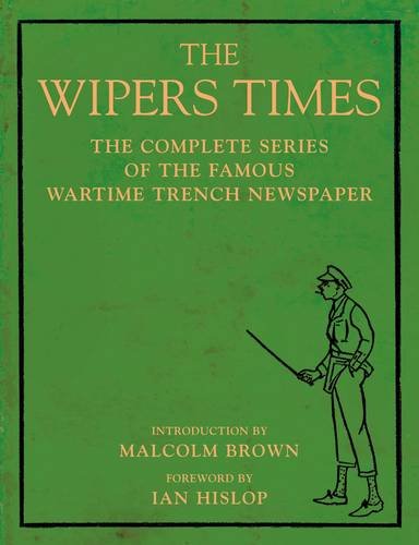 9781906251505: The Wipers Times: The Complete Series of the Famous Wartime Trench Newspaper
