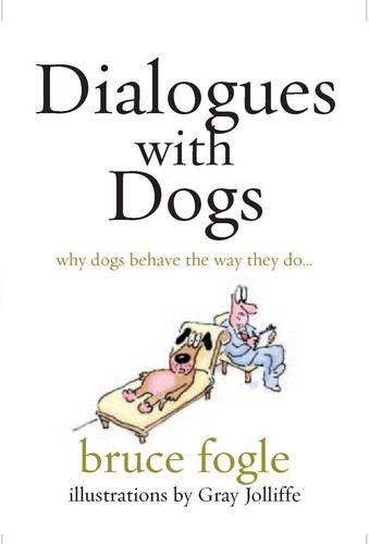 Stock image for Dialogues with Dogs: Why Dogs Behave the Way They Do for sale by WorldofBooks