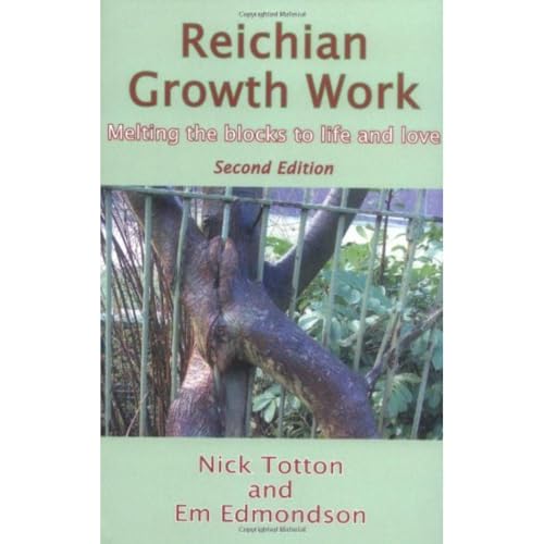 9781906254124: Reichian Growth Work: melting the blocks to life and love