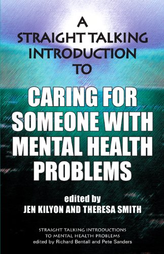 A Straight Talking Introduction to Caring for Someone with Mental Health Problems (Straight Talking Introductions) by Kilyon, Jen, Smith, Theresa (2009) Paperback (9781906254186) by [???]