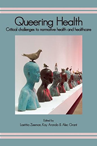 Beispielbild fr Queering Health: Critical Challenges to Normative Health and Healthcare zum Verkauf von WorldofBooks