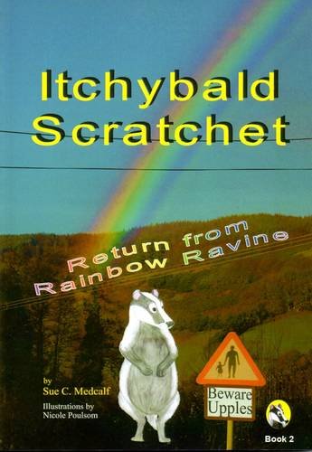 Stock image for Itchybald Scratchet: Book 2: Return from Rainbow Ravine for sale by WorldofBooks