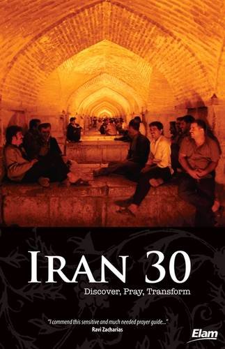 Stock image for Iran 30: Discover, Pray, Transform for sale by WorldofBooks