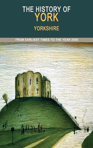 Beispielbild fr The History of York: From Earliest Times to the Year 2000 zum Verkauf von Reuseabook