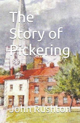 Stock image for The Story of Pickering for sale by Revaluation Books