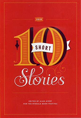 Stock image for 10 Short Stories for the 2018 Ryedale Book Festival for sale by AwesomeBooks