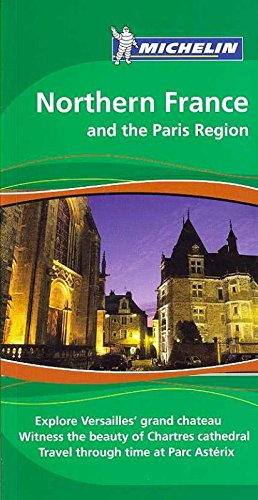 Stock image for Michelin Travel Guide Northern France and the Paris Region (Michelin Travel Guide Northern France & the Paris Region) (Michelin Green Guides) for sale by AwesomeBooks