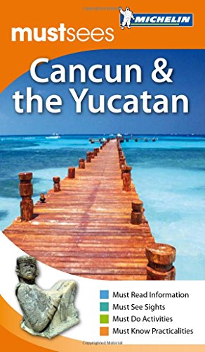 Stock image for Michelin Must Sees Cancun +The Yucatan (Must See Guides/Michelin) for sale by Wonder Book