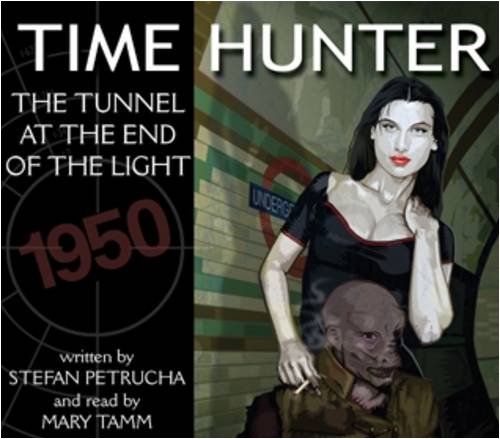 The Tunnel at the End of the Light (Time Hunter) (9781906263126) by Stefan Petrucha