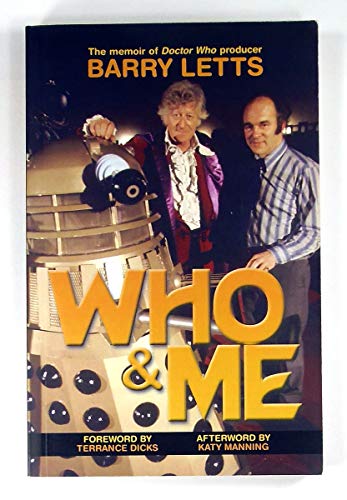 Stock image for Who And Me: The Memoir of Barry Letts, "Doctor Who" Producer 1969-1974 for sale by WorldofBooks