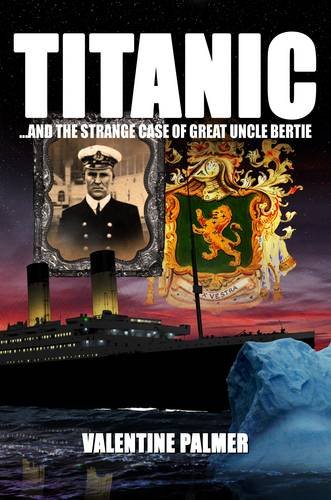 Beispielbild fr Titanic!: The Strange Case of Great Uncle Bertie zum Verkauf von WorldofBooks