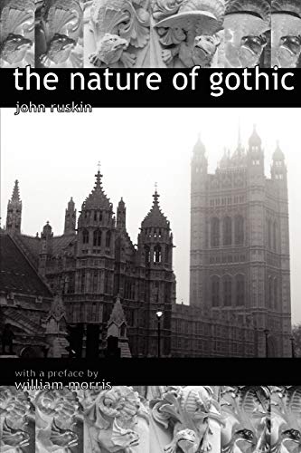 Beispielbild fr The Nature of Gothic. a Chapter from the Stones of Venice. Preface by William Morris zum Verkauf von WorldofBooks