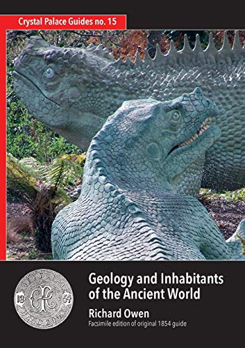 Stock image for Geology and Inhabitants of the Ancient World (15) (Crystal Palace Guides) for sale by Bookmonger.Ltd