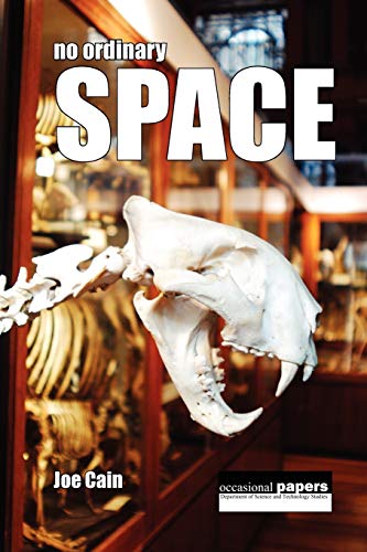 No Ordinary Space: Historical Notes on the Grant Museum of Zoology's New Home at University College London (1) (9781906267896) by Cain, Joe