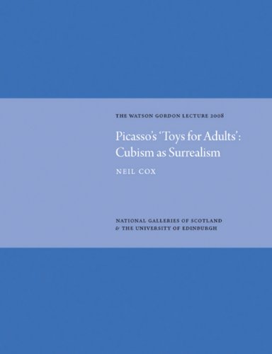 Beispielbild fr Picasso's 'Toys for Adults': Cubism as Surrealism: The Watson Gordon Lecture 2008 zum Verkauf von Doss-Haus Books