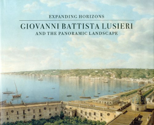 Beispielbild fr Giovanni Battista Lusieri and the Panoramic Landscape: Expanding Horizons zum Verkauf von HALCYON BOOKS