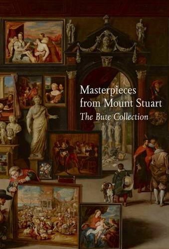 Beispielbild fr Masterpieces from Mount Stuart: The Bute Collection zum Verkauf von WorldofBooks