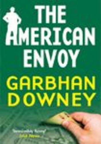 The American Envoy (9781906271275) by Downey, Garbhan