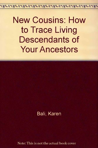 Beispielbild fr New Cousins: How to Trace Living Descendants of Your Ancestors zum Verkauf von WorldofBooks