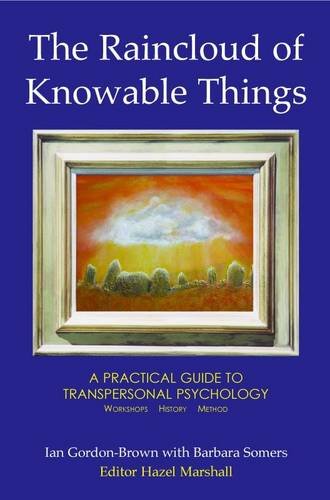 Beispielbild fr The Raincloud of Knowable Things: A Practical Guide to Transpersonal Psychology (Wisdom of the Transpersonal) zum Verkauf von GF Books, Inc.