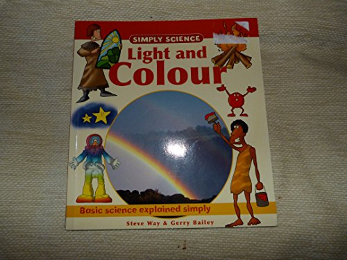 Stock image for Simply Science: Light and Colour (Simply Science) for sale by AwesomeBooks