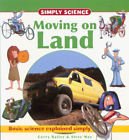 Imagen de archivo de Simply Science: Moving on Land (Simply Science) a la venta por AwesomeBooks