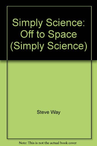 Imagen de archivo de Simply Science: Off to Space (Simply Science) a la venta por AwesomeBooks