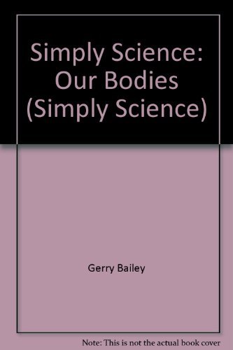 Imagen de archivo de Simply Science: Our Bodies (Simply Science) a la venta por AwesomeBooks