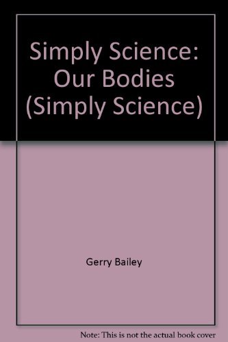 Stock image for Simply Science: Our Bodies (Simply Science) for sale by AwesomeBooks