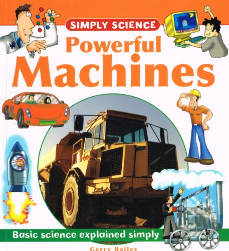 Beispielbild fr Simply Science: Powerful Machines (Simply Science) zum Verkauf von AwesomeBooks