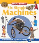 Imagen de archivo de Simply Science: Six Simple Machines (Simply Science) a la venta por Goldstone Books