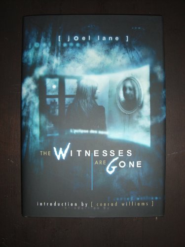 The Witnesses Are Gone [signed jhc] (9781906301262) by Joel Lane