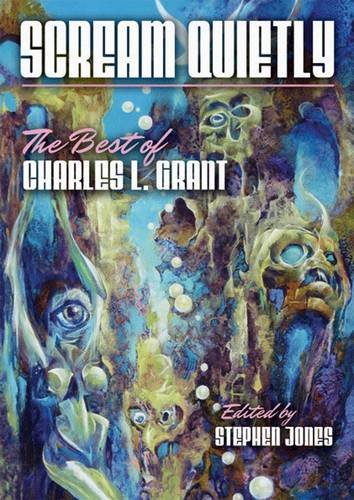 Stock image for Scream Quietly: The Best of Charles L. Grant for sale by Fahrenheit's Books