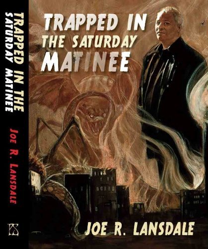 Trapped in the Saturday Matinee [jhc] (9781906301934) by Joe R. Lansdale