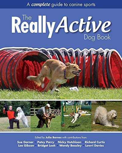 Beispielbild fr The Really Active Dog Book: A Complete Guide to Canine Sports zum Verkauf von WorldofBooks