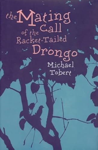Beispielbild fr The Mating Call of the Racket-tailed Drongo zum Verkauf von AwesomeBooks