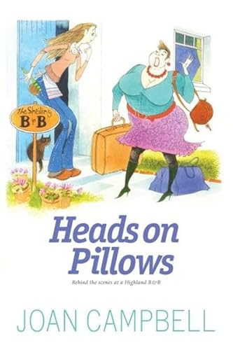 Beispielbild fr Heads on Pillows: Behind the scenes at a Highland B&B zum Verkauf von WorldofBooks