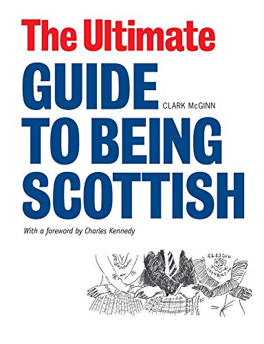 Beispielbild fr The Ultimate Guide to Being Scottish: Put Your First Foot Forward zum Verkauf von WorldofBooks