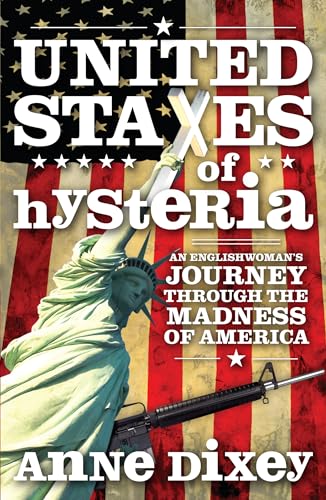 Stock image for UNITED STATES OF HYSTERIA : An Englishwoman's Journey Through the Madness of America for sale by WorldofBooks