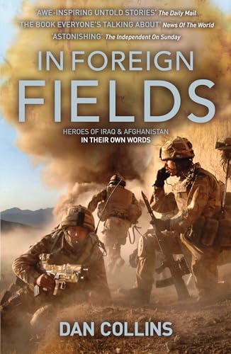 Beispielbild fr In Foreign Fields: Heroes of Iraq and Afghanistan in Their Own Words zum Verkauf von WorldofBooks