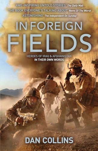 Stock image for In Foreign Fields: Heroes of Iraq and Afghanistan in Their Own Words for sale by WorldofBooks