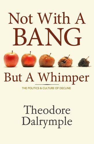 Beispielbild fr Not With a Bang But a Whimper: The Politics & Culture of Decline zum Verkauf von WorldofBooks