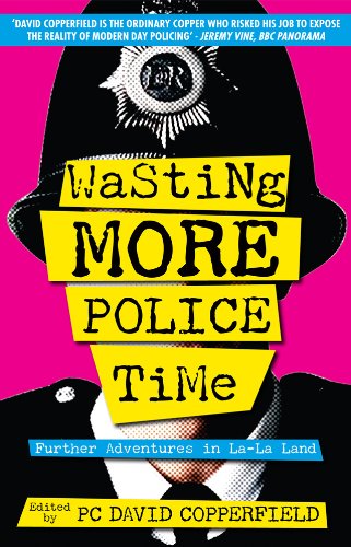 Stock image for Wasting More Police Time: Further Adventures in La-La Land for sale by WorldofBooks