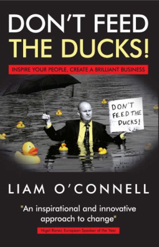 Beispielbild fr Don't Feed the Ducks!: Inspire Your People, Create a Brilliant Business zum Verkauf von WorldofBooks