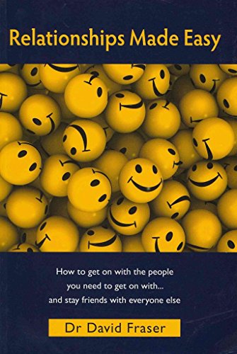 Stock image for Relationships Made Easy: How to get on with the people you need to get on with and stay friends with everyone else for sale by WorldofBooks