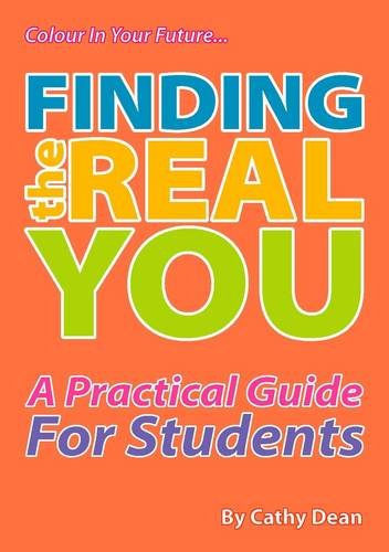 9781906316730: Finding the Real You: A Practical Guide for Students (Colour in Your Future)