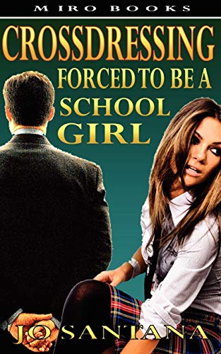 Stock image for Crossdressing: Forced To Be a Schoolgirl for sale by Revaluation Books