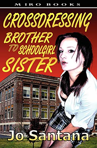 Stock image for Crossdressing: Brother to Schoolgirl Sister for sale by Lucky's Textbooks