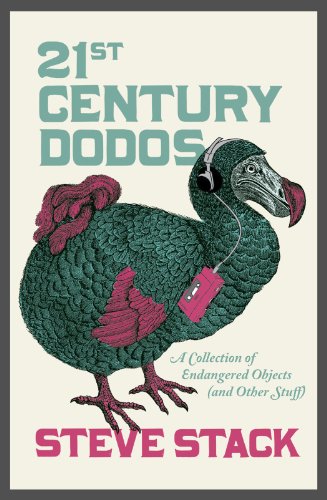 Beispielbild fr 21st Century Dodos: A Collection of Endangered Objects (and Other Stuff) zum Verkauf von WorldofBooks